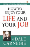 How To Enjoy Your Life and Job by Dale Carnegie [Paperback]
