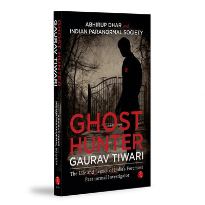 Ghost Hunter Gaurav Tiwari by Abhirup Dhar [Paperback]