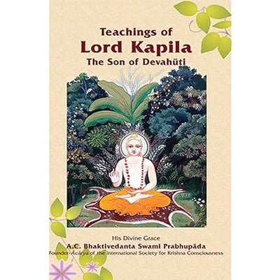 Teachings of Lord Kapila: The Son of Devahuti by A.C. Bhaktivedanta Swami Prabhupada [Paperback]