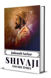 Shivaji and His Times by Jadunath Sarkar [Hardcover]