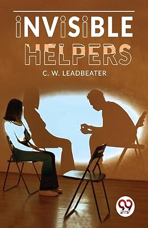 Invisible Helpers by C. W. Leadbeater [Paperback]
