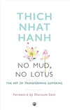NO MUD NO LOTUS by Thich Nhat Hanh [Paperback]