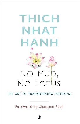 NO MUD NO LOTUS by Thich Nhat Hanh [Paperback]