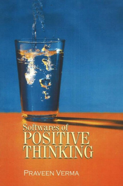 Softwares of Positive Thinking by Praveen Verma [Paperback]