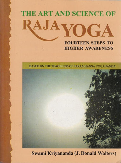 The Art and Science of Raja Yoga: Fourteen Steps to Higher Awareness Paperback