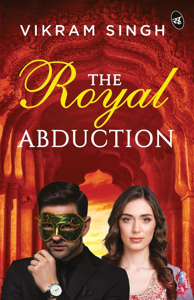The Royal Abduction by Vikram Singh [Paperback]