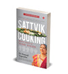 SATTVIK COOKING MODERN AVATARS OF VEDIC FOODS by Hansaji J. Yogendra [Paperback]
