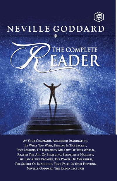 Neville Goddard: The Complete Reader by Neville Goddard [Paperback]