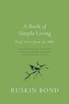 A Book of Simple Living by Ruskin Bond [Hardcover]