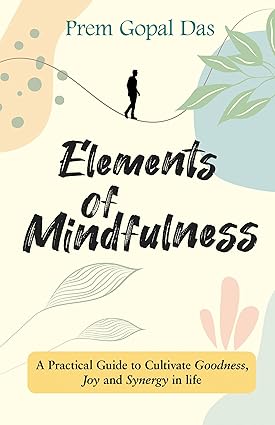 Elements of Mindfulness by Prem Gopal Das [Paperback]