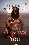 It was Always You by Sudeep Nagarkar [Paperback]