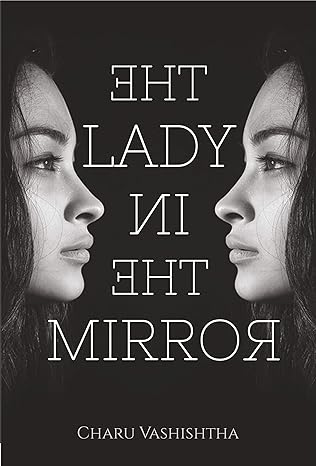 The Lady In The Mirror by Charu Vashishtha Gulati [Paperback]
