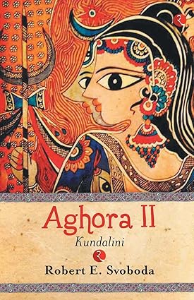 AGHORA II KUNDALINI by Robert Svobod [Paperback]