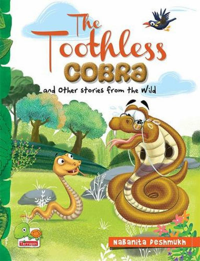 The Toothless Cobra and other stories from the wild by Nabanita Deshmukh [Paperback]