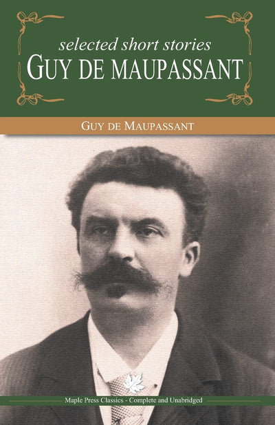 Selected Short Stories By Guy De Maupassant [Paperback]
