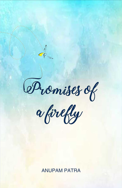 Promises of a firefly by Anupam Patra [Pocket Book]