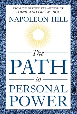 The Path to Personal Power by Napoleon Hill [Hardcover]