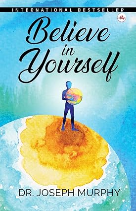 Believe in Yourself by Dr. Joseph Murphy [Hardcover]