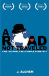 A Road Not Traveled by J Alchem [Paperback]