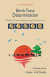 Birth Time Determination by A B Shukla, Kuldeep Jiwani [Paperback]