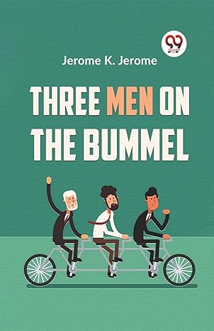 Three Men On The Bummel by Jerome K Jerome [Paperback]