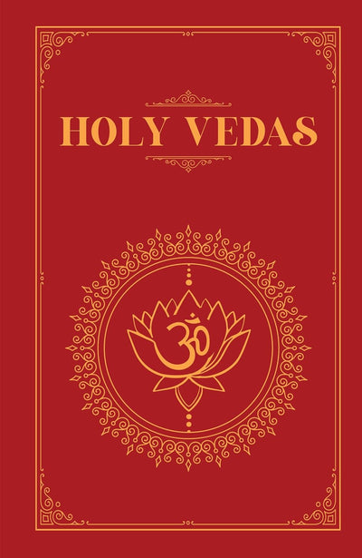 Holy Vedas: A Guide to the Philosophies of Hinduism [Hardcover]