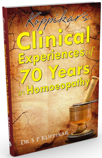 Clinical Experiences of 70 Years in Homoeopathy by S.P. Koppikar [Paperback]