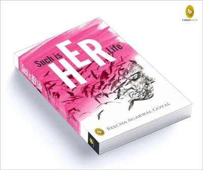 Such Is HER Life by Reecha Agarwal Goyal [Paperback]