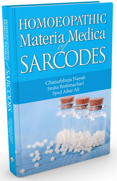 Homoeopathic Materia Medica of Sarcodes by Chaturbhuja Nayak, Smita Brahmachari, Syed Afsar Ali [Paperback]