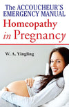 The Accoucheurs Emergency Manual Homoeopathy in Pregnancy by Wa Yingling [Paperback]