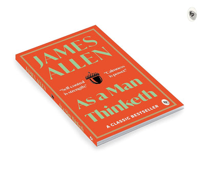 As a Man Thinketh by James Allen [Paperback]