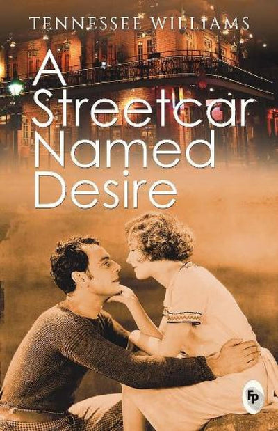 A Streetcar Named Desire by Tennessee Williams [Paperback]