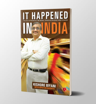 It Happened In India by Kishore Biyani [Paperback]