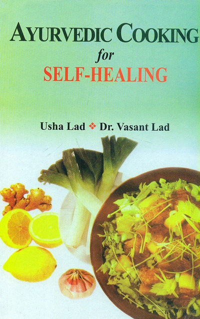 Ayurvedic Cooking for Self Healing Paperback