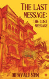 The Lost Message by Dipavali Sen [Paperback]