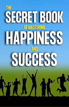 Secret Book of Mastering in Happiness and Success by Christian D. Larson [Paperback]