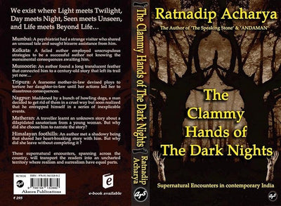 The Clammy Hands of The Dark Nights by Ratnadip Acharya [Paperback]