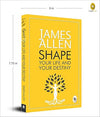 Shape Your Life And Your Destiny by James Allen [Paperback]