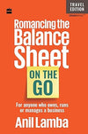 Romancing the Balance Sheet: On the Go by Anil Lamba [Hardcover]