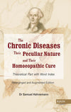 The Chronic Diseases - Their Peculiar Nature and their Homoeopathic Cure by Dr. Samuel Hahnemann [Paperback]