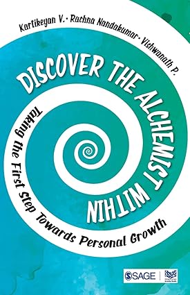 Discover the Alchemist Within by Kartikeyan V., Rachna Nandakumar, Vishwanath P. [Paperback]