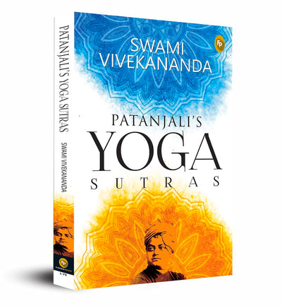 Patanjali's Yoga Sutras by Swami Vivekananda [Paperback]