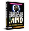 The Power of Your Subconscious Mind by Joseph Murphy [Paperback]