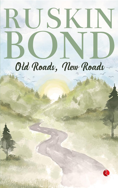 OLD ROADS, NEW ROADS by Ruskin Bond [Paperback]