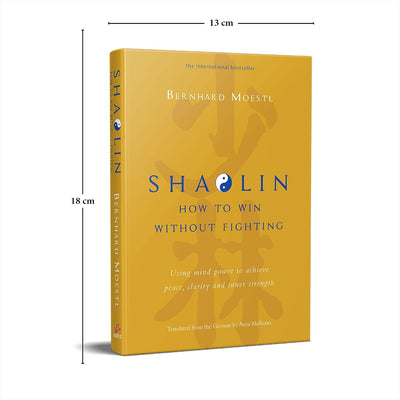 Shaolin: How To Win Without Fighting by Bernhard Moestl & Anya Malhotra [Hardcover]