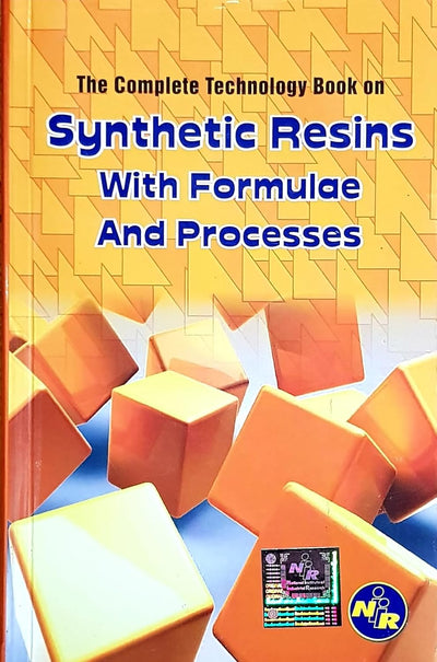 THE COMPLETE TECHNOLOGY BOOK ON SYNTHETIC RESINS WITH FORMULAE & PROCESSES - Softcover