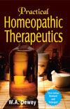 Practical Homoeopathic Therapeutics: 3rd Edition by W.A. Dewey [Paperback]