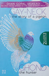 GAY-NECK, THE STORY OF A PIGEON & GHOND, THE HUNTER by Dhan Gopal Mukerji [Paperback]