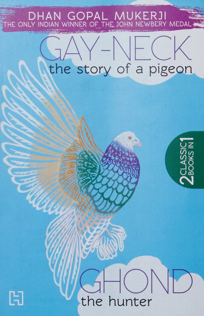 GAY-NECK, THE STORY OF A PIGEON & GHOND, THE HUNTER by Dhan Gopal Mukerji [Paperback]