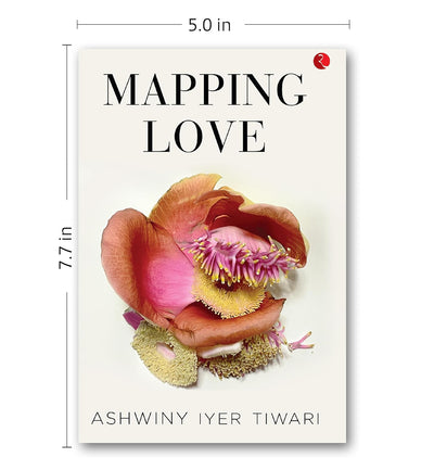 MAPPING LOVE by Ashwiny Iyer Tiwari [Paperback]
